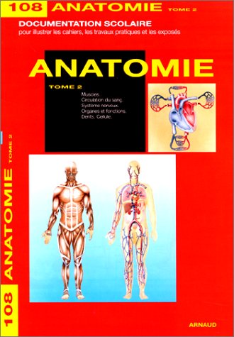 9782244001081: Anatomie. Tome 2, Muscles, Circulation Du Sang, Systeme Nerveux, Organes Et Fonctions, Dents, Cellule
