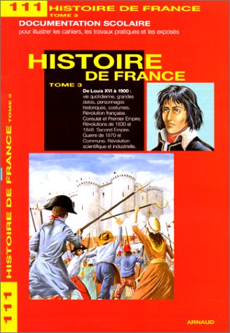 Beispielbild fr Histoire de France : Tome 3, De Louis XVI  1900 Maucler, Christian zum Verkauf von Bloody Bulga