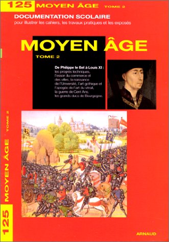 Stock image for Moyen Age. Tome 2, De Philippe le Bel  Louis XI Collectif for sale by Bloody Bulga