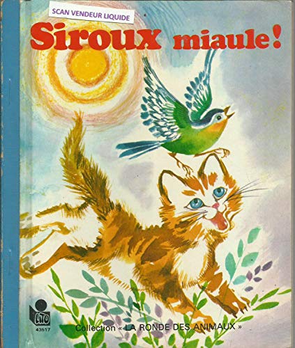 Beispielbild fr Siroux miaule - Collection La ronde des animaux zum Verkauf von Bay Used Books