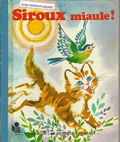 Stock image for Siroux miaule - Collection La ronde des animaux for sale by Bay Used Books