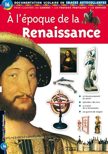Beispielbild fr A l'poque de la Renaissance : Documentation scolaire en images autocollantes - Ds 7 ans zum Verkauf von medimops