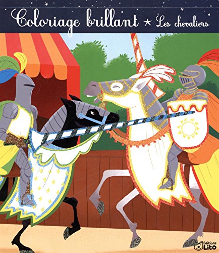 Beispielbild fr Les Coloriages Brillants : les Chevaliers - Ds 4 ans zum Verkauf von Ammareal