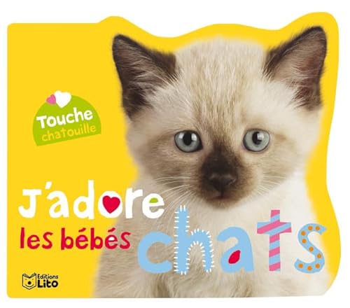 Beispielbild fr Touche chatouille : J'adore les bebes chats (livre  caresser) zum Verkauf von Ammareal