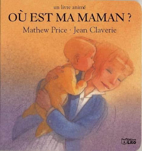 Ou est ma maman? (Un livre animÃ©) (9782244377506) by Mathew Price