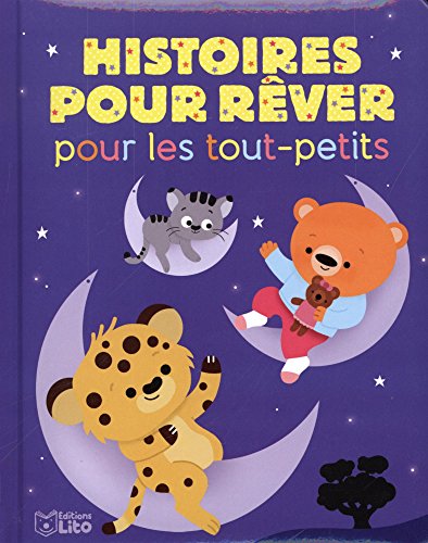 Beispielbild fr Histoires pour les tout petits: Histoires pour rver pour les tout-petits - Ds 18 mois zum Verkauf von Ammareal