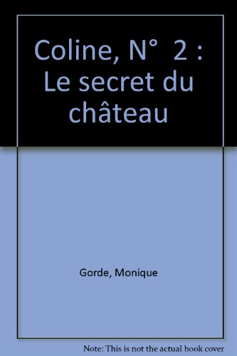 9782244405025: Coline, N 2 : Le secret du chteau