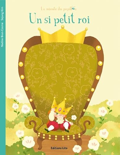 Stock image for La Minute du Papillon : un Si Petit Roi - Ds 2 ans for sale by Ammareal