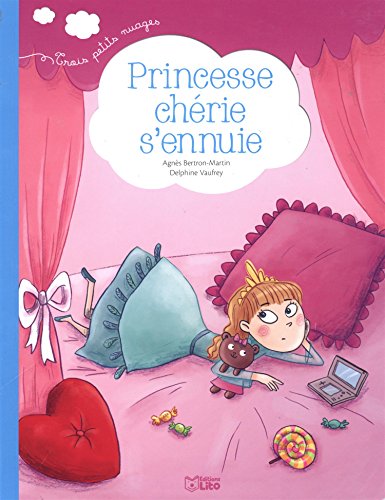 9782244407463: Trois petits nuages: Princesse chrie s'ennuie - Ds 2 ans