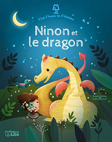 9782244407616: C'est l'heure de l'histoire: Ninon le dragon - Ds 4 ans