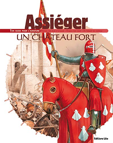 Imagen de archivo de Assiger un chteau fort : Ton guide pour l'aventure - Ds 8 ans ( prim ) a la venta por Ammareal