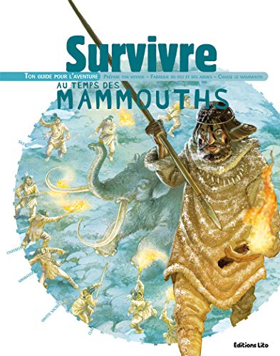 Beispielbild fr Survivre au temps des mammouths : Ton guide pour l'aventure - Ds 8 ans ( prim ) zum Verkauf von Ammareal