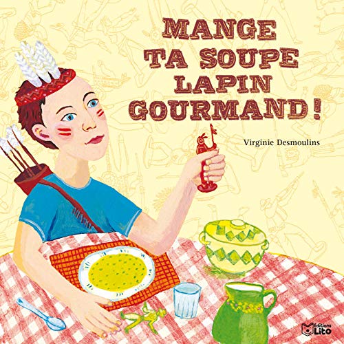 Beispielbild fr Mange Ta Soupe Lapin Gourmand ! zum Verkauf von RECYCLIVRE