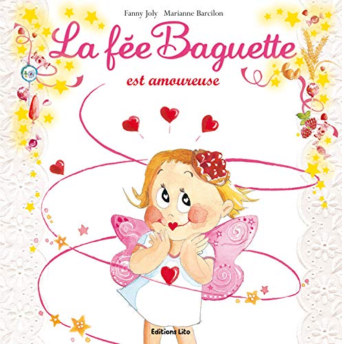Beispielbild fr La fe Baguette est amoureuse - De 3  7 ans zum Verkauf von Ammareal