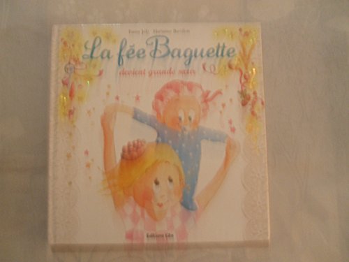 Stock image for La f�e Baguette devient grande soeur for sale by More Than Words