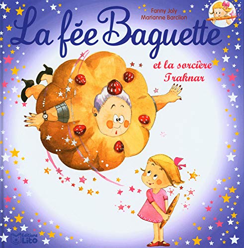 Beispielbild fr La fe Baguette et la sorcire Traknar - Ds 3 ans zum Verkauf von Ammareal