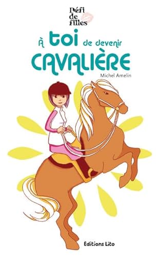 Stock image for A toi de devenir cavaliere - Ds 9 ans for sale by books-livres11.com