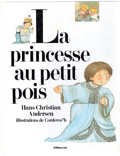 La Princesse au petit pois - The Princess and the Pea - French Language (9782244461038) by Hans Christian Andersen
