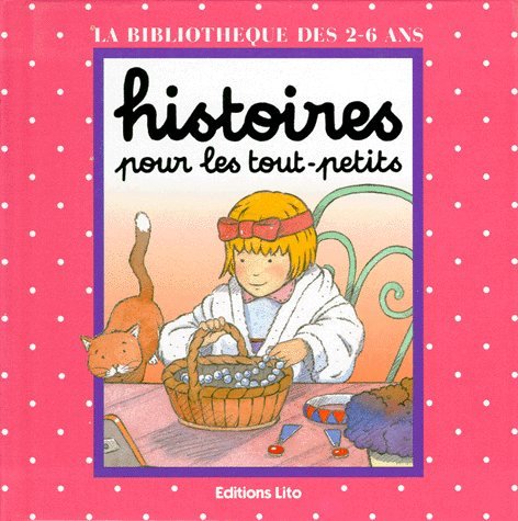 9782244466163: HISTOIRES POUR LES TOUT-PETITS: UNE PETITE FILLE COQUETTE. -LES BONBONS AU CHOCOLAT
