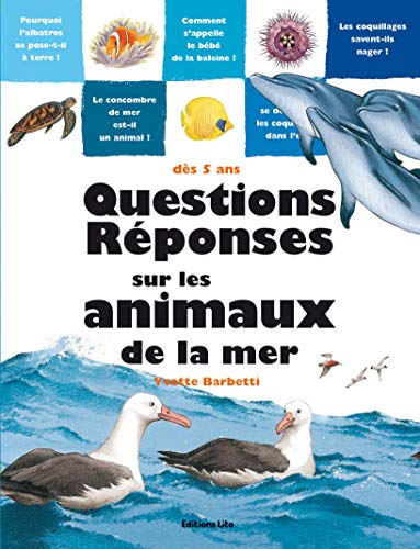 Imagen de archivo de Questions Rponses sur les animaux de la mer : Documentaire - Ds 5 ans ( prim ) a la venta por Ammareal