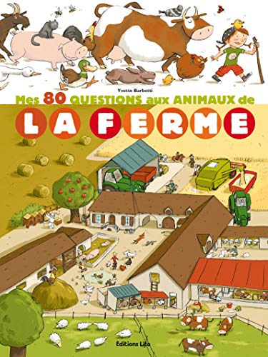 Beispielbild fr Mes 80 questions aux animaux de la ferme : documentaire - Ds 5 ans zum Verkauf von Ammareal