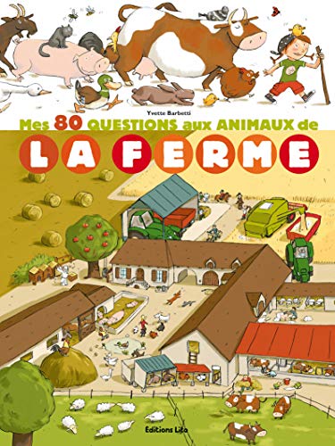 Imagen de archivo de Mes 80 questions aux animaux de la ferme : documentaire - Ds 5 ans a la venta por Ammareal
