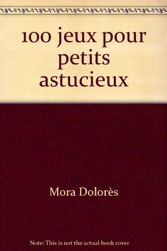 Beispielbild fr 100 jeux pour petits astucieux zum Verkauf von Librairie Th  la page