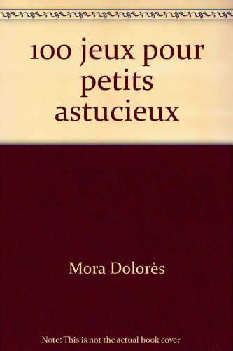 Stock image for 100 jeux pour petits astucieux for sale by Librairie Th  la page