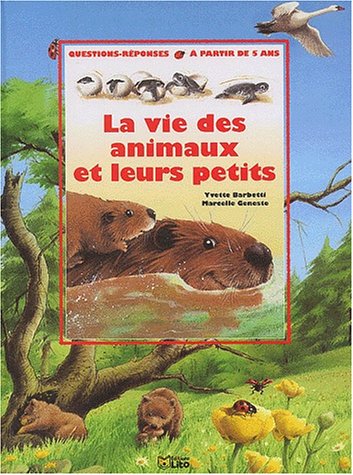 Beispielbild fr La vie des animaux et leurs petits zum Verkauf von Ammareal