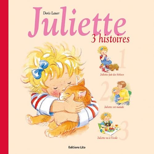 9782244499116: Juliette: 3 histoires : Juliette fait des btises ; Juliette est malade ; Juliette va  l'cole: 1