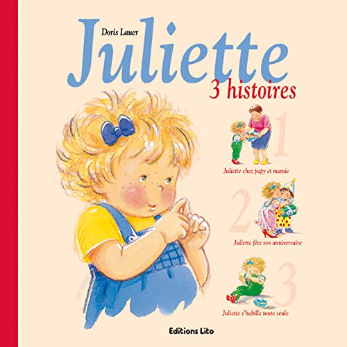Stock image for Trois histoires de Juliette : Juliette chez papy et mamie ; Juliette fte son anniversaire ; Juliette s'habille toute seule - De 2  5 ans for sale by Librairie Th  la page