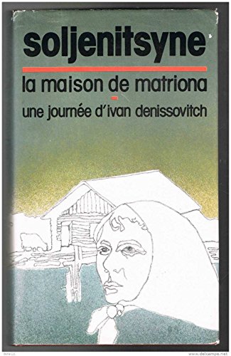 Beispielbild fr La maison de matriona . une journee d'ivan denissovitch zum Verkauf von Ammareal