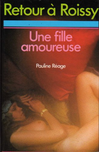 Imagen de archivo de Retour  Roissy Une Fille amoureuse (Club pour vous Hachette) a la venta por medimops