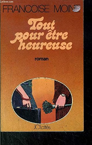 Beispielbild fr Tout pour tre heureuse zum Verkauf von Librairie Th  la page