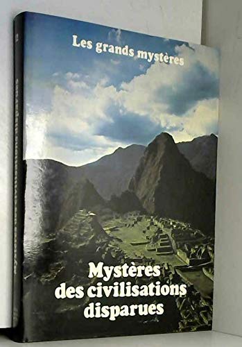 Beispielbild fr Mystres des civilisations disparues (Les Grands mystres) zum Verkauf von Ammareal