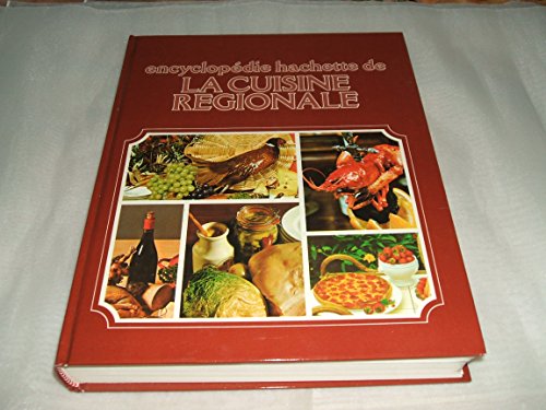 Stock image for Encyclopdie Hachette de la cuisine rgionale (Encyclopdie Hachette) for sale by Ammareal