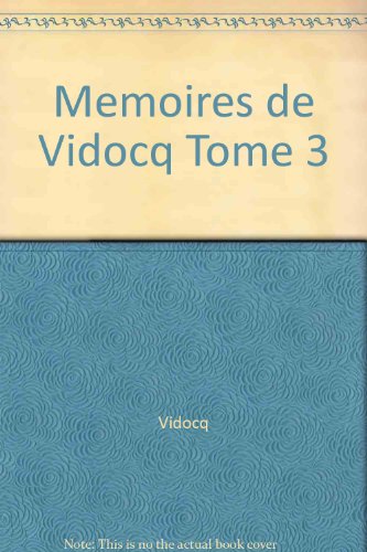 Stock image for Memoires de Vidocq Tome 3 for sale by Ammareal