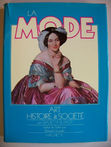 Imagen de archivo de La Mode - Art Histoire & Societe a la venta por HPB-Red