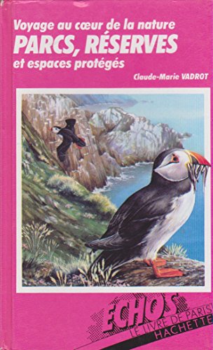 Beispielbild fr Voyage au coeur de la nature : Parcs, rserves et espaces protgs (chos) zum Verkauf von Librairie Th  la page