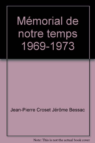 Stock image for Mmorial de notre temps 1969-1973 for sale by Librairie Th  la page