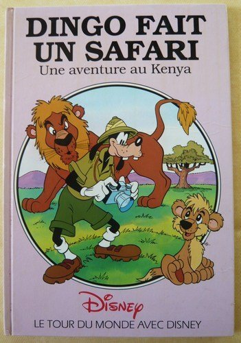 Beispielbild fr Le tour du monde avec Disney , une aventure au Kenya : Dingo fait un safari zum Verkauf von Ammareal