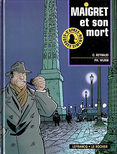 Imagen de archivo de Maigret et son mort. (Reli) de REYNAUD Odile - WURM Philippe - DE BAST Martine (d' aprs Georges SIMENON) (Auteur) a la venta por GF Books, Inc.