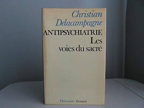 Beispielbild fr Antipsychiatrie : Les voies du sacr Delacampagne, Christian zum Verkauf von JLG_livres anciens et modernes