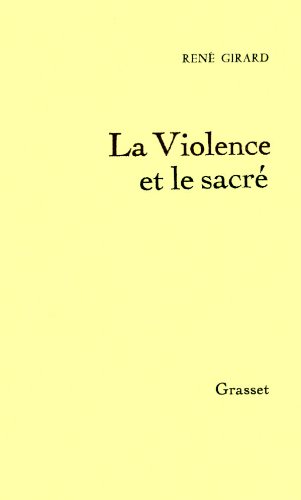 Beispielbild fr La Violence et Le Sacre zum Verkauf von Webster's Bookstore Cafe, Inc.