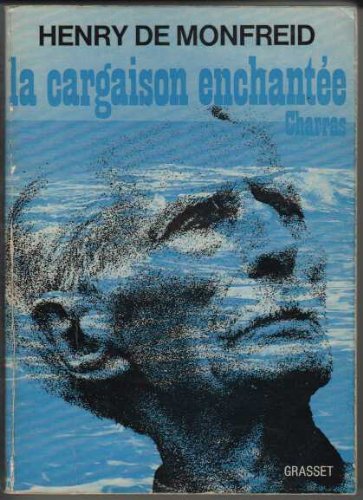 La cargaison enchantee charras (9782246001393) by Henry De Monfreid