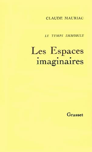 Beispielbild fr Les Espaces imaginaires. Le temps immobile II. zum Verkauf von Librairie Vignes Online