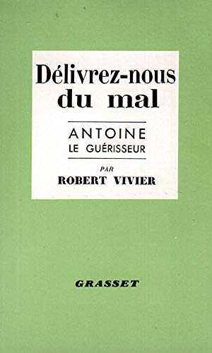 Stock image for Dlivrez-nous du mal: Antoine le gurisseur for sale by pompon