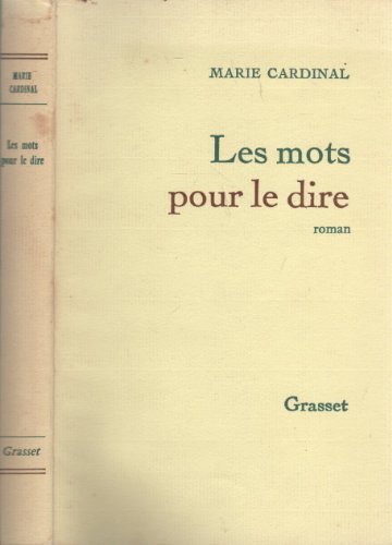 Les mots pour le dire: [roman] (French Edition) (9782246002116) by Cardinal, Marie