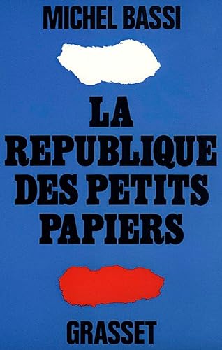 La rÃ©publique des petits papiers (9782246002390) by Bassi, Michel