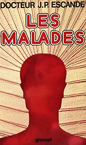 Beispielbild fr Les malades [Paperback] Escande, Professeur Jean-Paul zum Verkauf von LIVREAUTRESORSAS